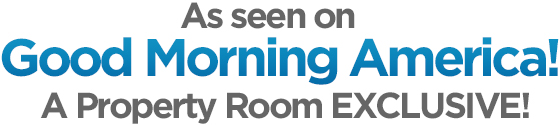 AS SEEN ON GOOD MORNING AMERICA | A PROPERTY ROOM EXCLUSIVE!
