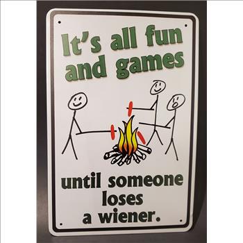 It's All Fun And Games Until... Metal Sign 8