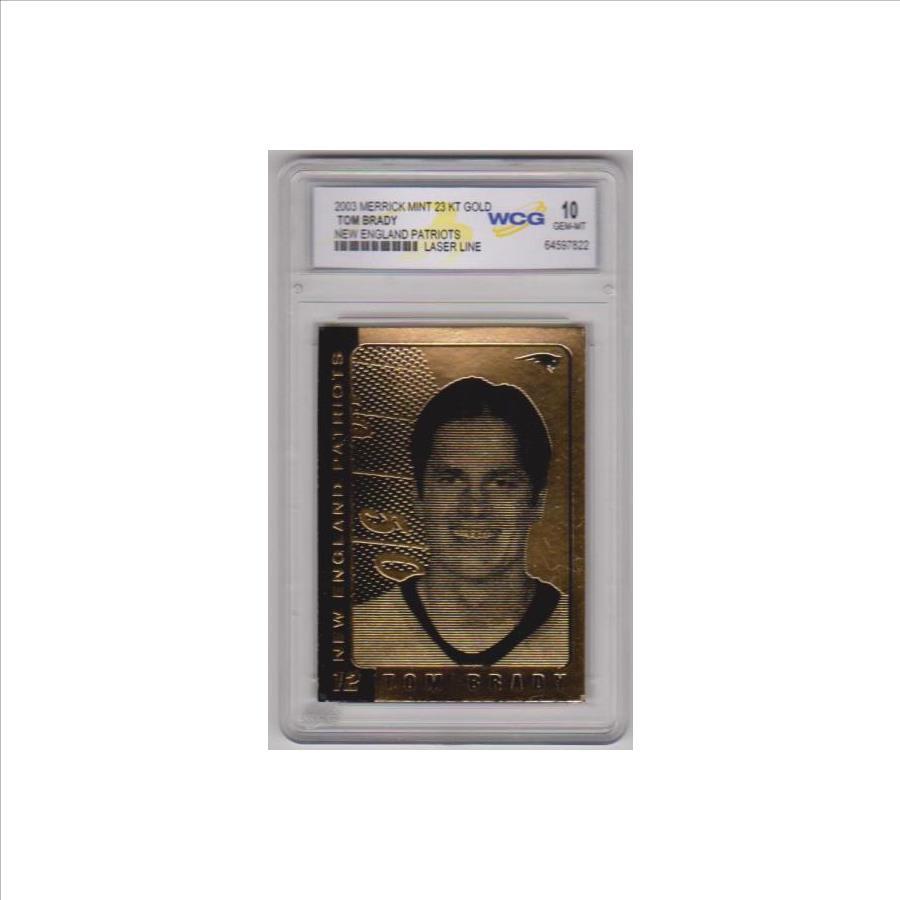Graded Gem Mint 10 - Tom Brady 2003 Merrick Mint 23 Kt Gold Card