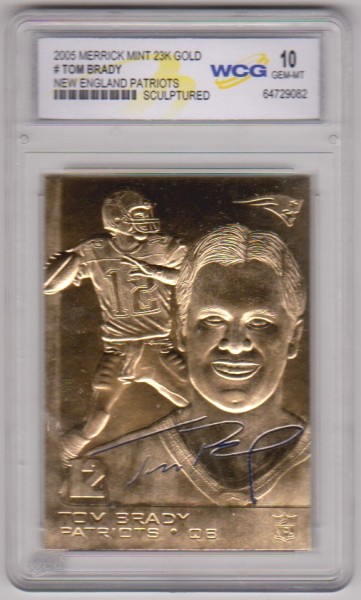 Graded Gem Mint 10 - Tom Brady 2005 Merrick Mint 23 Kt Gold Card