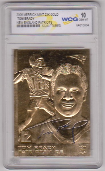 Graded Gem Mint 10 - Tom Brady 2005 Merrick Mint 23 Kt Gold Card