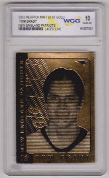 Graded Gem Mint 10 - Tom Brady 2003 Merrick Mint 23 Kt Gold Card