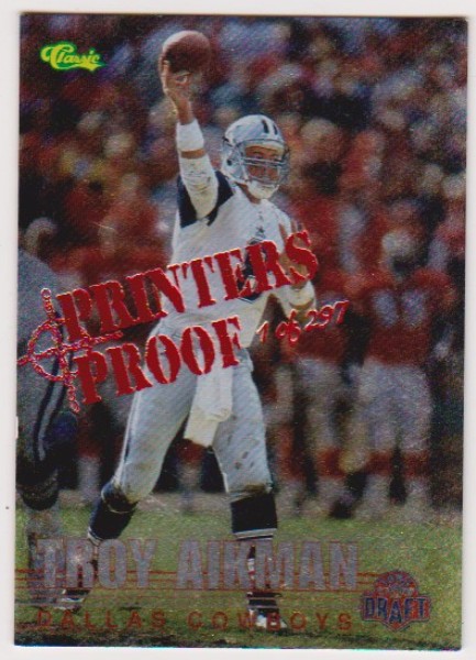 Only 297 Exist - Troy Aikman 1995 Classic NFL Rookies Silver Printers Proof #109 Insert Card