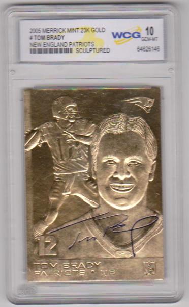 Graded Gem Mint 10 - Tom Brady 2005 Merrick Mint 23 Kt Gold Card
