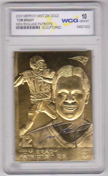 Graded Gem Mint 10 - Tom Brady 2005 Merrick Mint 23 Kt Gold Card