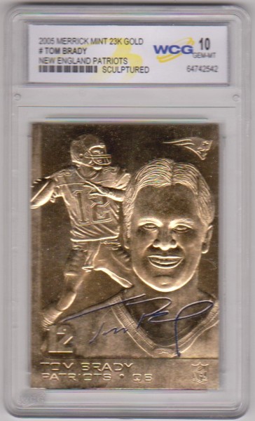 Graded Gem Mint 10 - Tom Brady 2005 Merrick Mint 23 Kt Gold Card
