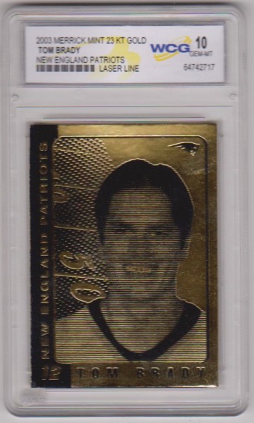 Graded Gem Mint 10 - Tom Brady 2003 Merrick Mint 23 Kt Gold Card