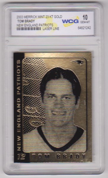 Graded Gem Mint 10 - Tom Brady 2003 Merrick Mint 23 Kt Gold Card