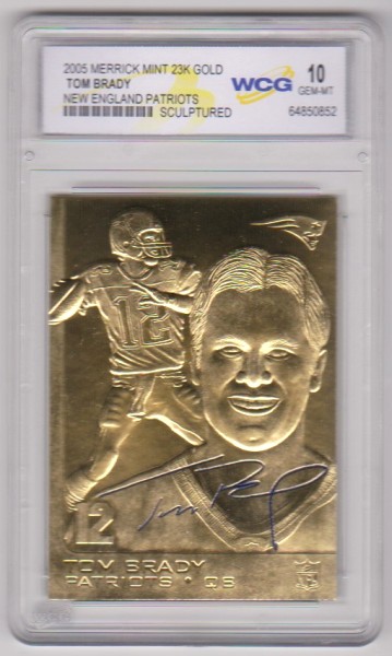 Graded Gem Mint 10 - Tom Brady 2005 Merrick Mint 23 Kt Gold Card