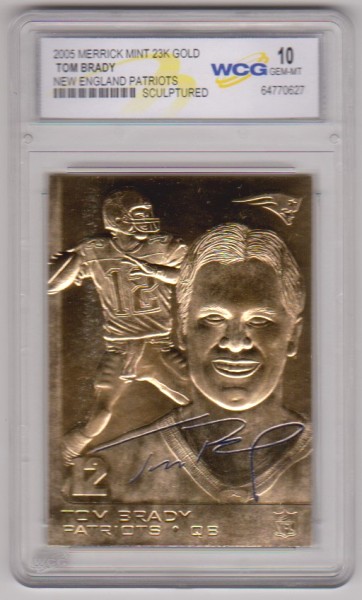 Graded Gem Mint 10 - Tom Brady 2005 Merrick Mint 23 Kt Gold Card