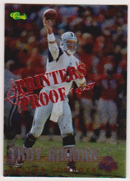 Only 297 Exist - Troy Aikman 1995 Classic NFL Rookies Silver Printers Proof #109 Insert Card