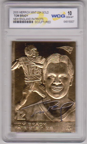 Graded Gem Mint 10 - Tom Brady 2005 Merrick Mint 23 Kt Gold Card
