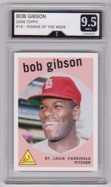 Graded Sigma Mint+ 9.5 - Bob Gibson 2006 Topps Rookie Of The Week #19 Card