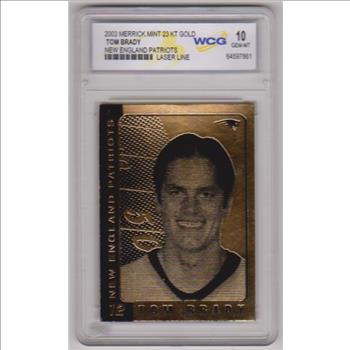 Graded Gem Mint 10 - Tom Brady 2003 Merrick Mint 23 Kt Gold Card