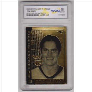 Graded Gem Mint 10 - Tom Brady 2003 Merrick Mint 23 Kt Gold Card