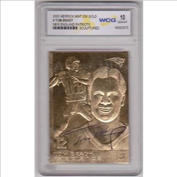 Graded Gem Mint 10 - Tom Brady 2005 Merrick Mint 23 Kt Gold Card