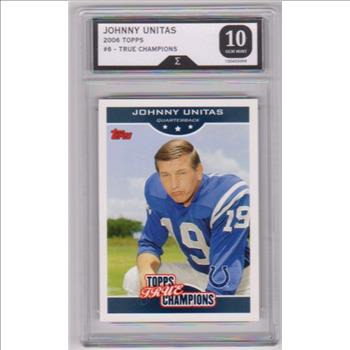 Graded Sigma Gem Mint 10 - Johnny Unitas 2006 Topps True Champions #6 Card