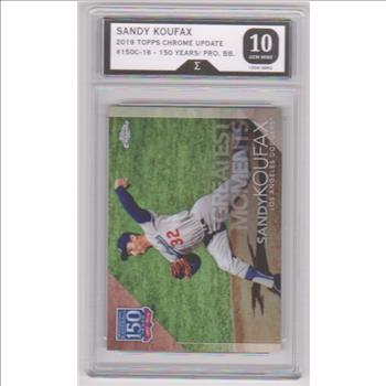 Graded Sigma Gem Mint 10 - Sandy Koufax 2019 Topps Chrome Update Greatest Moments #150C-16 Insert Card