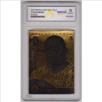 Rookie Graded Gem Mint 10 - Ryan Howard 2004 Merrick Mint 23 Kt Gold Card