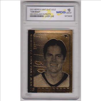 Graded Gem Mint 10 - Tom Brady 2003 Merrick Mint 23 Kt Gold Card