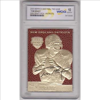 Graded Gem Mint 10 - Tom Brady 2006 Merrick Mint 2000 Draft Pick 23 Kt Gold Card