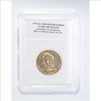 2011 Ulysses S. Grant Presidential Dollar - 24KT Gold Enriched - Slabbed