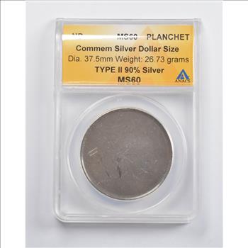 MS60 No Date Commemorative Silver Dollar Planchet 26.73 Grams Type II 90% Silver ANACS