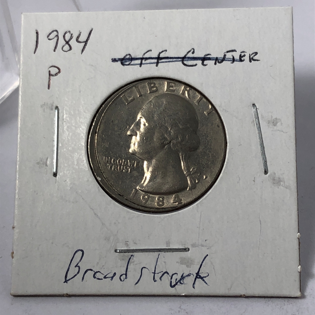 Quarters Without Ridges MINT ERROR*1984 Washington Quarter*Broad Struck*High Grade | Property Room