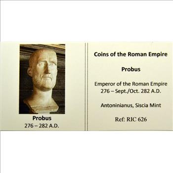 Coins of the Roman Empire - Probus; Emperor of the Roman Empire from 276 – Sept./Oct. 282 A.D., The coin: Antoninianus, Siscia Mint, Catalog Ref: RIC 626