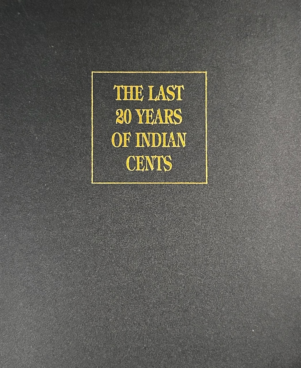The Last 20 Years of Indian Cents 1890-1909