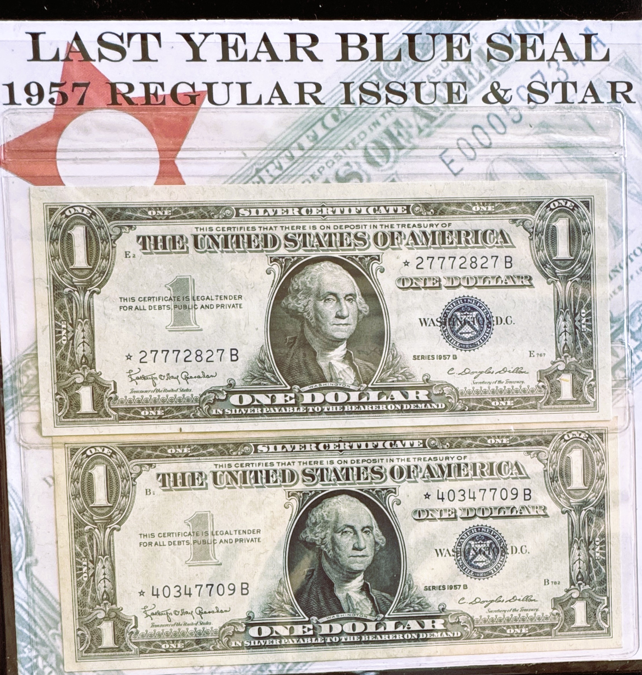 1957 B SERIES (two) $1 DOLLAR (STAR NOTES, SILVER CERTIFICATES, BLUE SEALS)  LAST YEAR BLUE SEALS, SEALED IN NICE DISPLAY FOLDER, APPEARS TO BE CRISP AU, COA