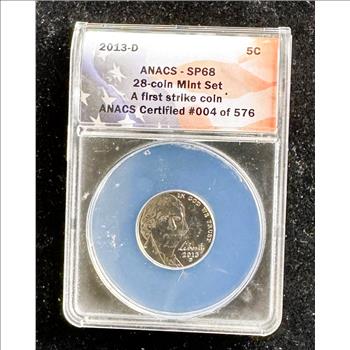 2013-D 5C, HIGH GRADE ANACS SP-68, A FIRST STRIKE COIN, IN THE SLAB