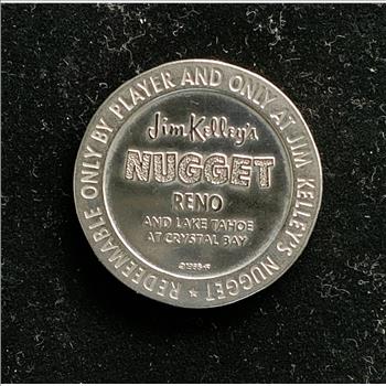 JIM KELLEY'S NUGGET VINTAGE 1960'S COLLECTABLE RENO, LAKE TAHOE AT CRYSTAL BAY, $1 COIN, AU 