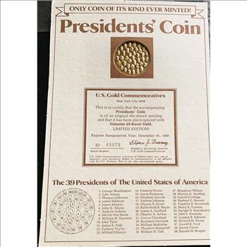 PRESIDENT'S COIN, ONLY COIN OF IT'S KIND EVER MINTED, ELECPLATED 24K GOLD, IMAGES, DATA  ALL 39 PRESIDENTS UP THROUGH REAGAN, COA