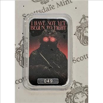 1 oz Silver Bar I Have Not Yet Begun to Fight Color. 999 Silver Bullion Bar BU
